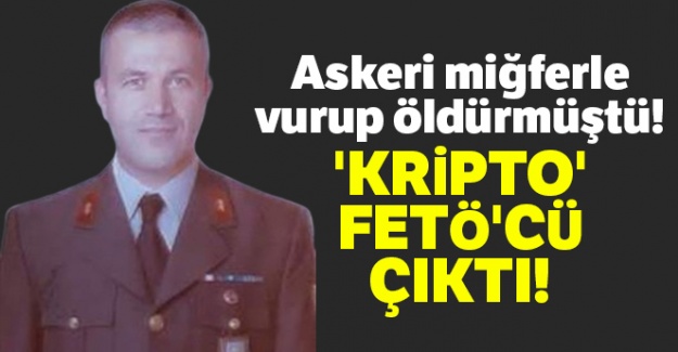 Askeri miğferle vurup öldürmüştü! 'Kripto' FETÖ'cü çıktı