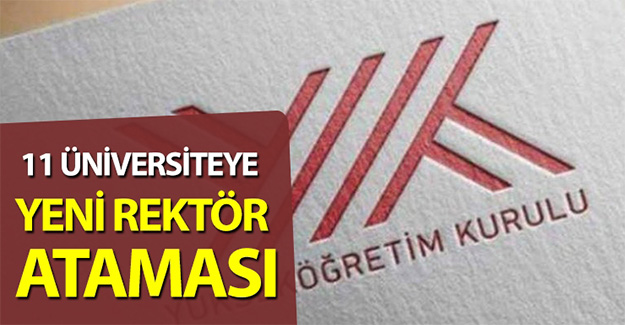 11 üniversiteye yeni rektör ataması