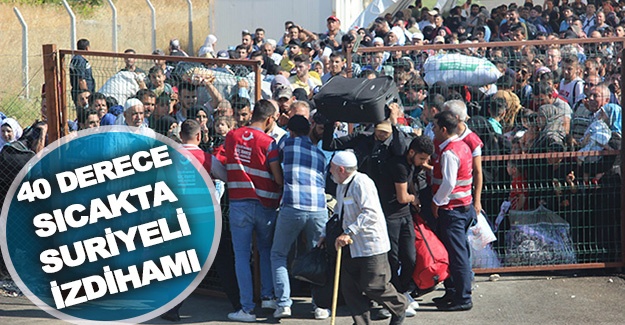 40 derece sıcakta Suriyeli izdihamı