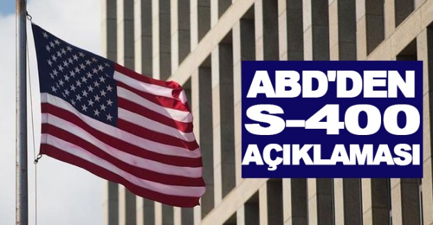 ABD'den S-400 açıklaması