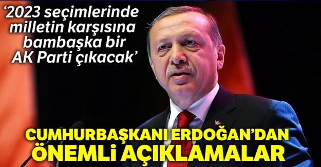 Cumhurbaşkanı Erdoğan'dan önemli açıklamalar