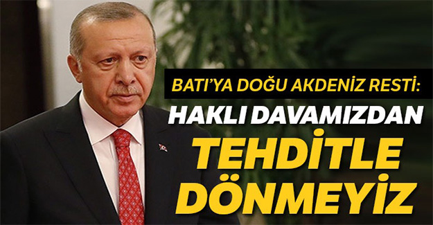 Cumhurbaşkanı Erdoğan: Tehditlerle davamızdan vazgeçmeyiz