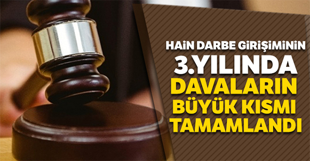 Darbe girişiminin 3'üncü yılında davaların büyük kısmı tamamlandı
