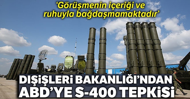 Dışişeri Bakanlığı'ndan ABD'ye S-400 tepkisi