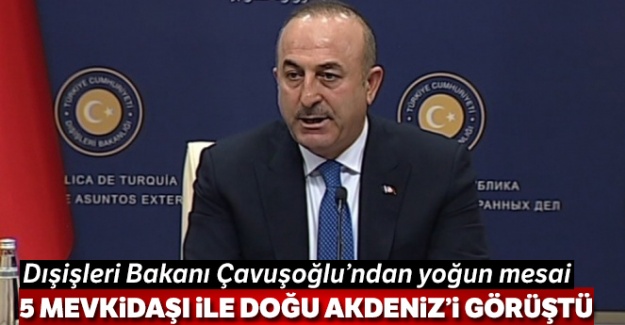 Dışişleri Bakanı Çavuşoğlu'dan yoğun mesai