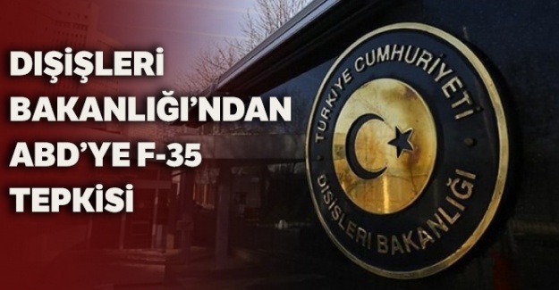 Dışişleri Bakanlığı'ndan ABD'nin F-35 kararına tepki