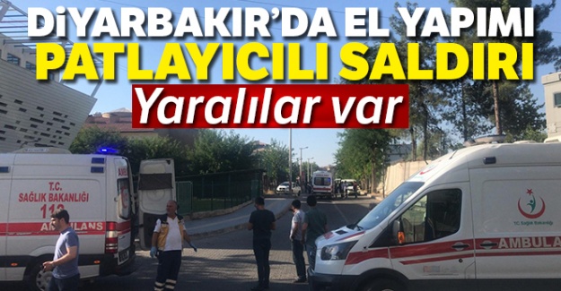 Diyarbakır'da el yapımı patlayıcılı saldırı: Yaralılar var