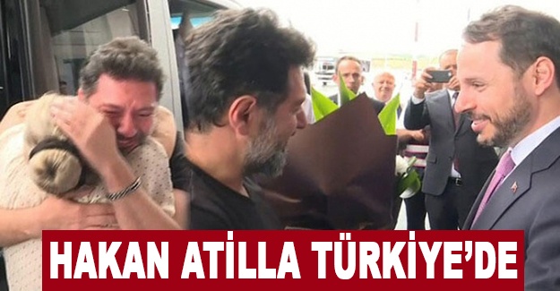 Hakan Atilla Türkiye'de! İşte ilk görüntüler
