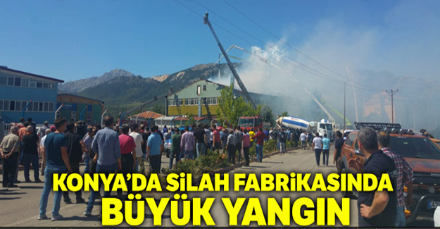 Konya'da silah fabrikasında büyük yangın