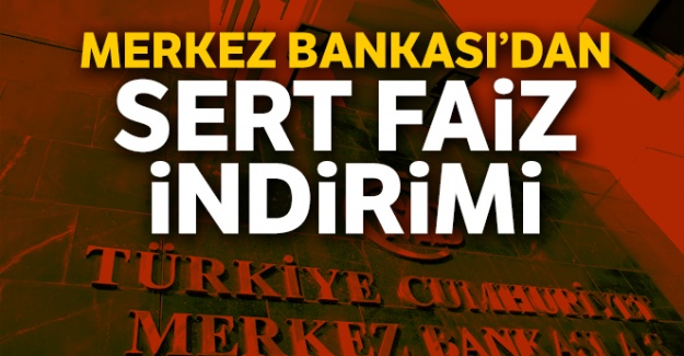 Merkez Bankası'dan sert faiz indirimi