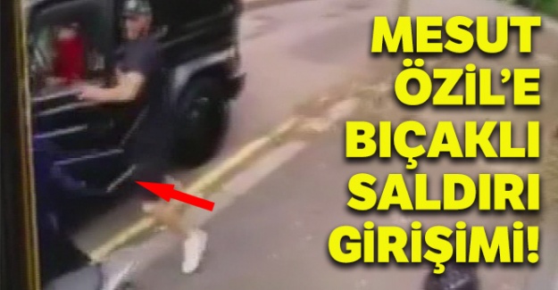 Mesut Özil'e Londra'da saldırı girişimi!