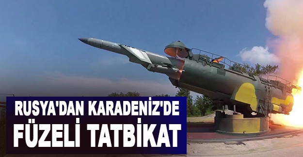 Rusya'dan Karadeniz'de füzeli tatbikat