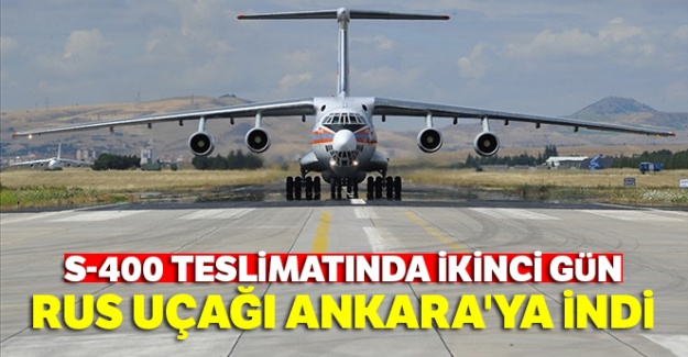S-400 hava savunma sistemlerinin ikinci sevkıyatındaki ilk uçak indi