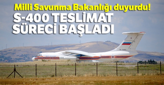S-400 teslimat süreci başladı