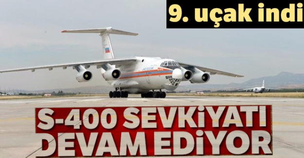 S-400 teslimatında dokuzuncu uçak Mürted'e indi