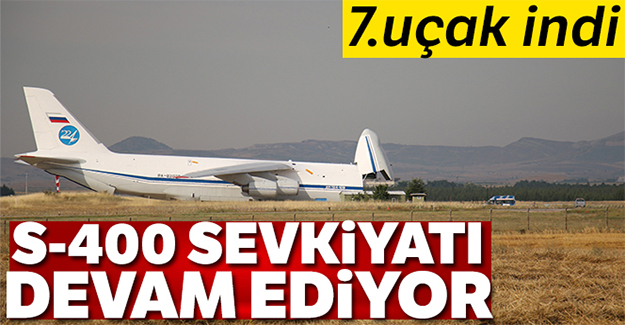 S-400 teslimatında yedinci uçak Mürted Hava Üssü’ne indi