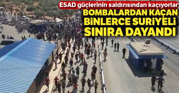 Bombalardan kaçan binlerce Suriyeli sınıra dayandı