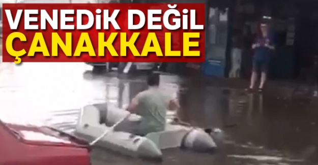 Çanakkale'ye yağmur yağdı, vatandaş dışarı deniz botuyla çıktı