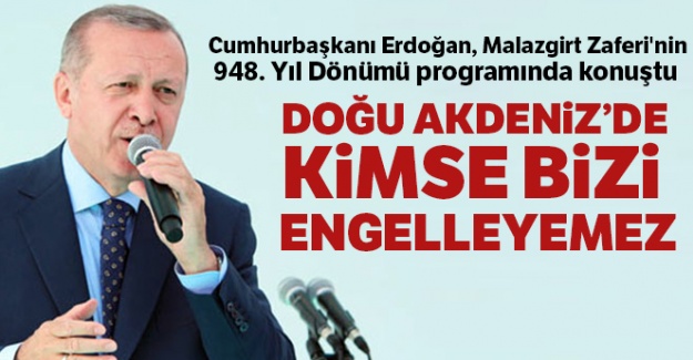 Cumhurbaşkanı Erdoğan: Doğu Akdeniz'de kimse bizi engelleyemez
