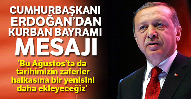 Cumhurbaşkanı Erdoğan'dan Kurban Bayramı mesajı