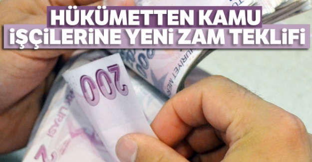 Hükümetten kamu işçilerine yeni zam teklifi