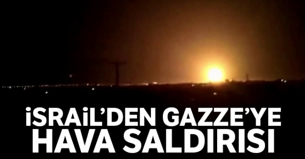 İsrail'den Gazze'ye hava saldırısı