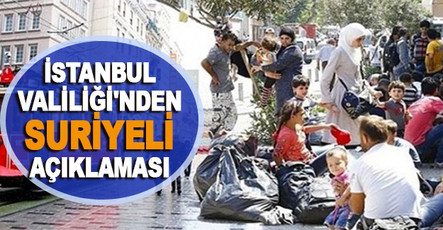 İstanbul Valiliği'nden düzensiz göçmenlere ilişkin açıklama