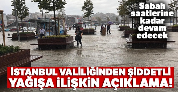 İstanbul Valiliğinden şiddetli yağışa ilişkin açıklama