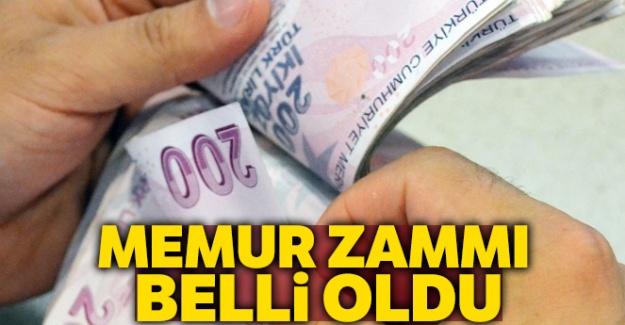 Memur zammı belli oldu