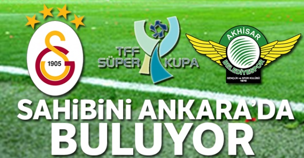 TFF Süper Kupa'nın sahibi Ankara'da belli olacak