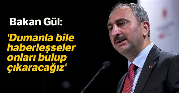 Adalet Bakanı Gül, FETÖ'cüler için net konuştu