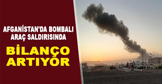 Afganistan'da bombalı araç saldırısında bilanço artıyor