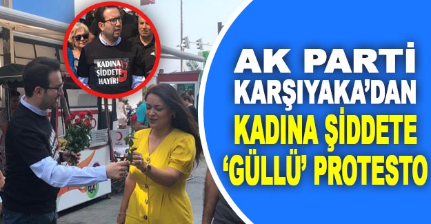 AK Parti Karşıyaka'dan Kadına Şiddete 'Güllü' Protesto