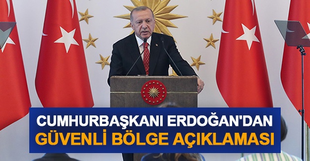 Cumhurbaşkanı Erdoğan'dan güvenli bölge açıklaması