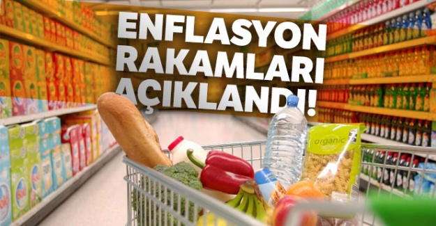 Enflasyon rakamları açıklandı!