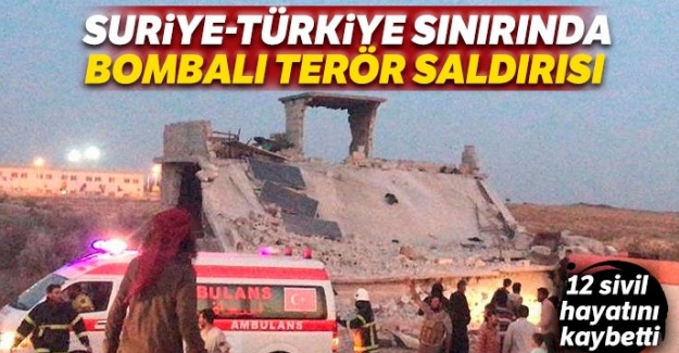 Suriye-Türkiye sınırında bombalı terör saldırısı: 12 kişi hayatını kaybetti