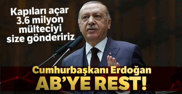 Cumhurbaşkanı Erdoğan Avrupa Birliği'ne resti çekti!
