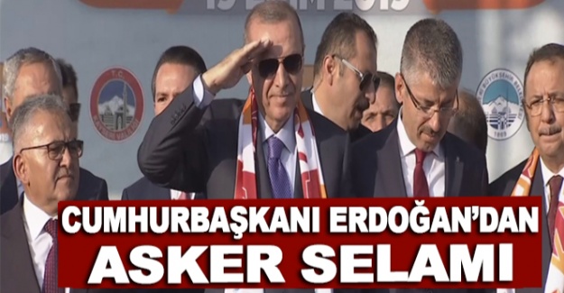 Cumhurbaşkanı Erdoğan'dan asker selamı