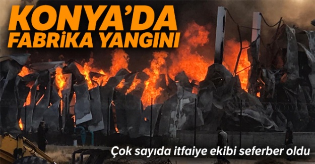 Konya'da fabrika yangını