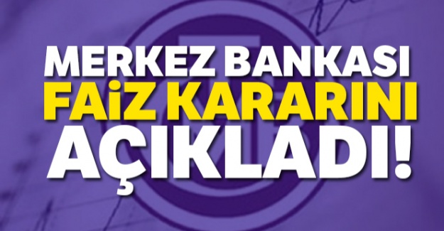 Merkez Bankası faiz kararını açıkladı