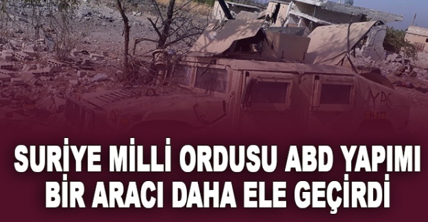 Suriye Milli Ordusu, ABD yapımı bir aracı daha ele geçirdi