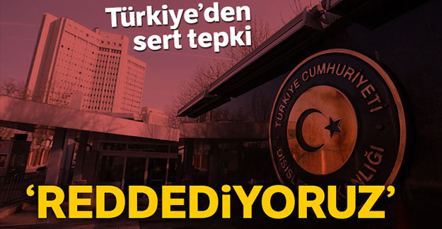 Türkiye'den sert tepki