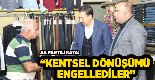 AK Partili Kaya: CHP'nin millete hizmet derdi yok