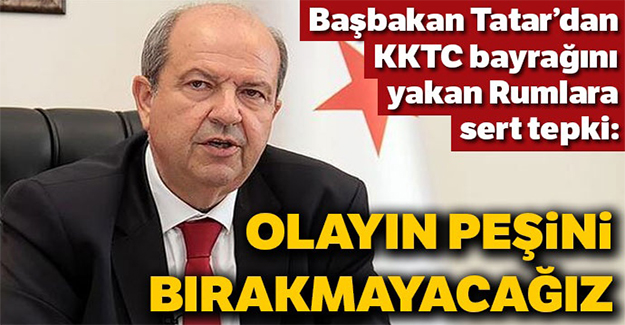 Başbakan Tatar'dan sert tepki