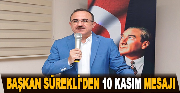 Başkan Sürekli'den 10 Kasım mesajı