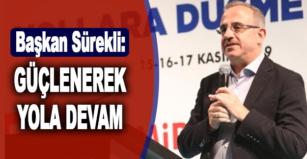 Başkan Sürekli: “Güçlenerek yola devam…”