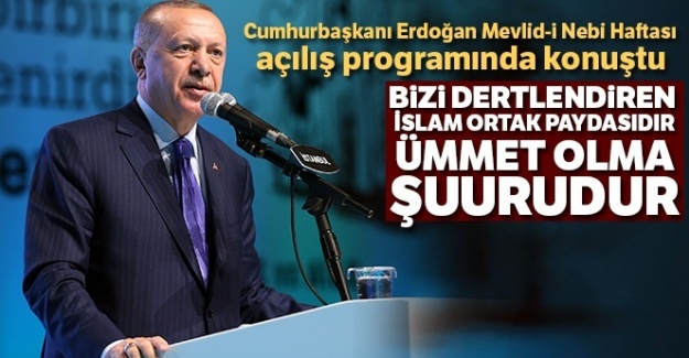 Cumhurbaşkanı Erdoğan Mevlid-i Nebi Haftası açılış programında konuştu