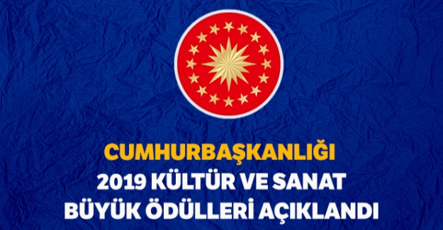 Cumhurbaşkanlığı 2019 Kültür ve Sanat Büyük Ödülleri açıklandı