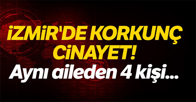 İzmir'de dehşet!