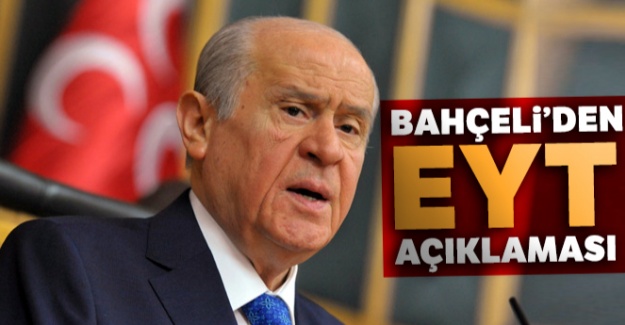 MHP lideri Bahçeli'den EYT açıklaması